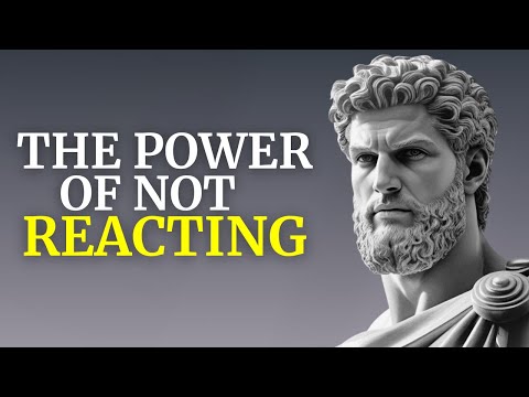 The Power of Not Reacting - Stoicism