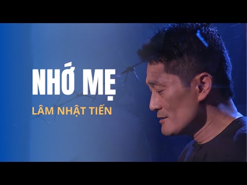 Nhớ Mẹ | Trình bày: Lâm Nhật Tiến | Tác giả: Lê Minh Đảo & Đỗ Trọng Huề | Hoà âm: Trúc Hồ