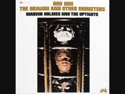 Marvin Holmes & The Uptights - Ooh Ooh The Dragon (Full Album)