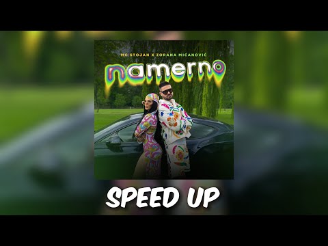 MC STOJAN x ZORANA MIĆANOVIĆ - NAMERNO [ SPEED UP ]