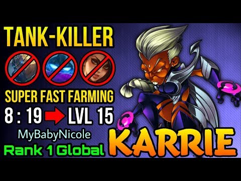 Karrie is a Tank Killer! Fast Farm 8 MIN 19 SEC = Lvl 15 - Top 1 Global Karrie MyBabyNicole - MLBB