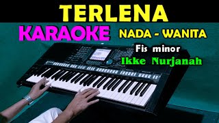 Download lagu TERLENA - Ikke Nurjanah | KARAOKE Nada Wanita, HD mp3 Download lagu TERLENA - Ikke Nurjanah | KARAOKE Nada Wanita, HD mp3