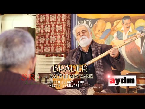 Brader - Kalê Li Meyxanê