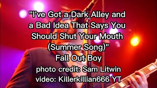 I've Got a Dark Alley and a Bad Idea That Says You Should Shut Your Mouth (Summer Song) Lyrics - FOB