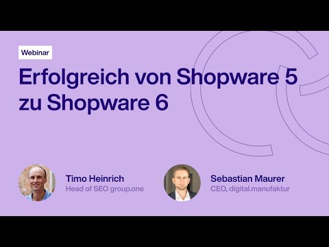 Shopware 5 zu Shopware 6 - Best Practices und Tipps zur reibungslosen Migration | Webinar