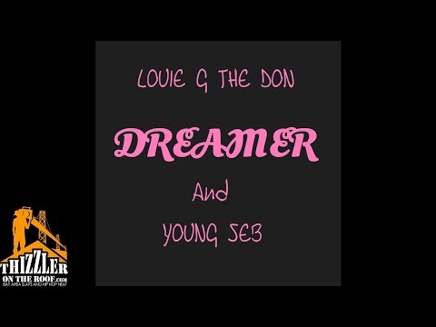 Louie G The Don x Young Seb - Dreamer [Thizzler.com]