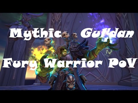 Mythic Gul'dan Fury Warrior PoV