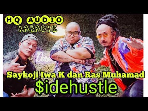 SAYKOJI - $IDEHUSTLE Feat. Iwa K & Ras Muhamad [HQ AUDIO KARAOKE]