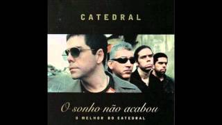 Eu Quero Sol Nesse Jardim - Catedral ( O Sonho Não Acabou )