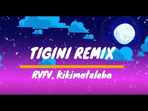 TIGINI REMIX- AUDIO OFICIAL LETRA / LYRIC (RVFV, Kikimoteleba)