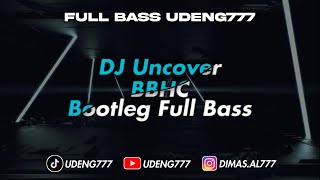 Download lagu DJ Uncover BBHC Bootleg Full Bass | UDENG777 mp3