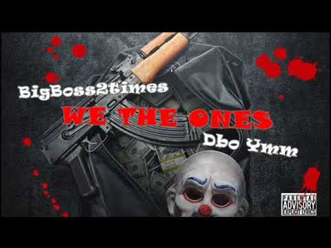 BigBoss2times Ft Dbo Ymm - We The Ones (Audio)