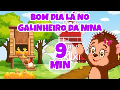 Bom Dia lá no galinheiro da Nina - Giramille 9 min | Desenho Animado Musical