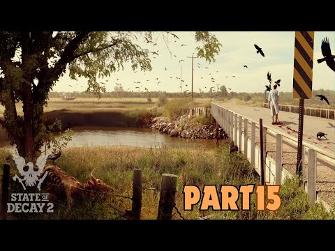 State of Decay 2 || PART 15 Walkthrough || Gameplay - (No Commentary)