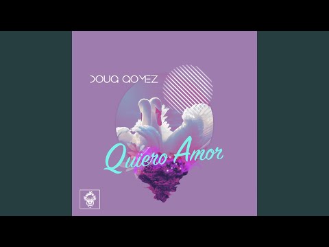 Quiero Amor (Original Mix)