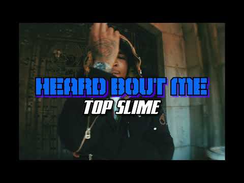 Top Slime - Heard Bout Me (Official Video) Dir@Shotsoutthebox