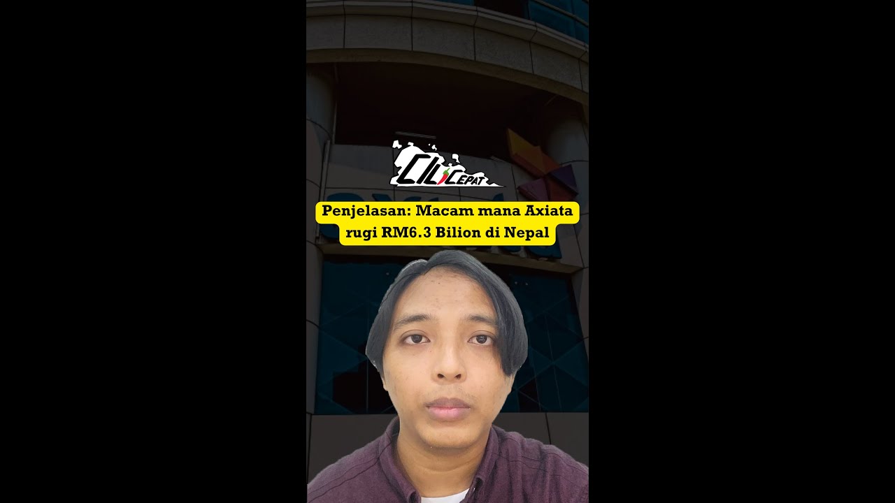 Penjelasan: Macam mana Axiata rugi RM6.3 Bilion di Nepal