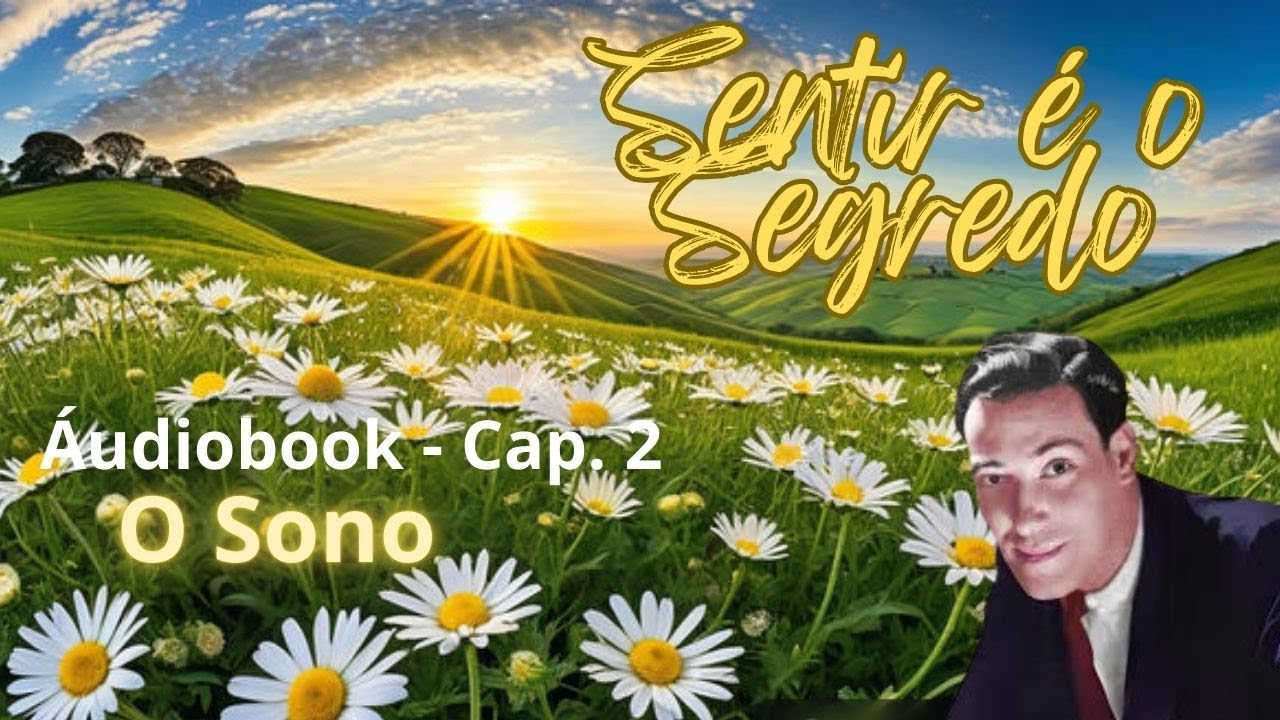 Capítulo 2 - Sentir é o Segredo - Neville Goddard