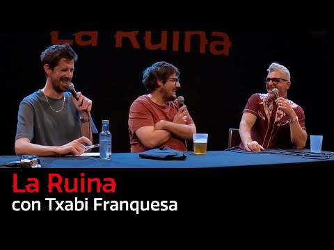 195. La Ruina (con Txabi Franquesa)