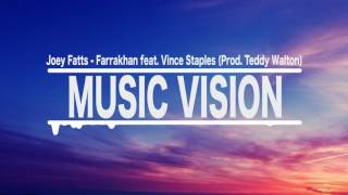 Joey Fatts - Farrakhan feat. Vince Staples (Prod. Teddy Walton)