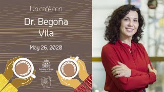 Un café con...Dr. Begoña Vila