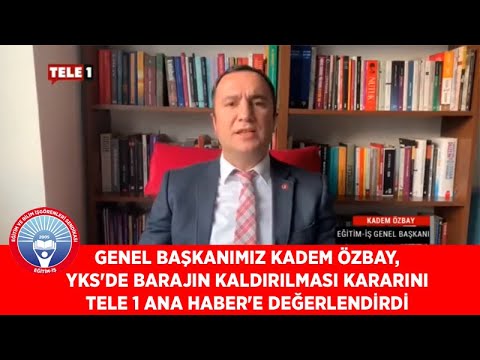 Genel Başkanımız Kadem Özbay, YKS`de barajın kaldırılması kararını Tele 1 Ana Haber`e değerlendirdi. | EĞİTİM İŞ