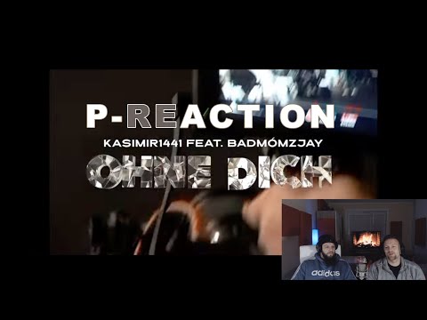 ►P-REACTION◄ ❙ KASIMIR1441 x BADMÓMZJAY - OHNE DICH ❙ (PPM)