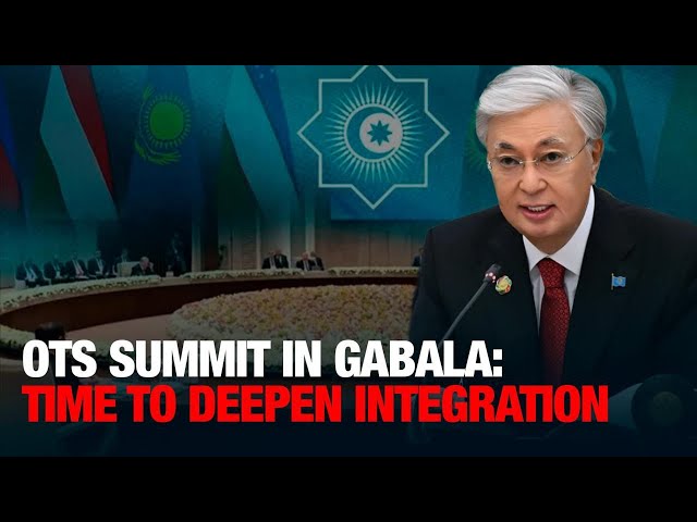 OTS Summit in Gabala: Time to Deepen Integration
