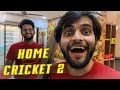 Home Cricket 2 | Vlog 24