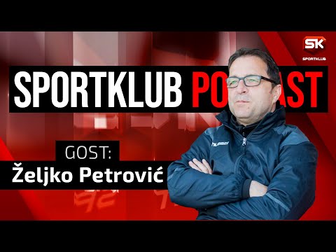 SK PODCAST: Željko Petrović