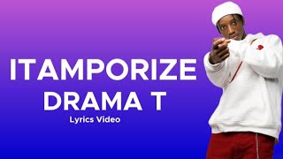 Drama T - Itamporize (Lyrics)
