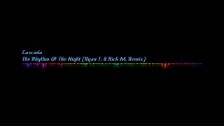 Cascada - The Rhythm Of The Night (Ryan T. & Rick M. Remix)
