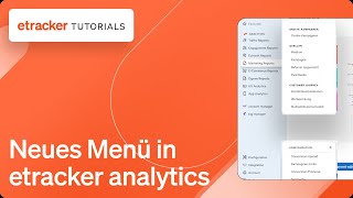 Neues Menü in etracker analytics: benutzerfreundlicher & effizienter