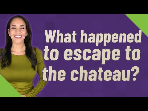 What happened to escape to the chateau?