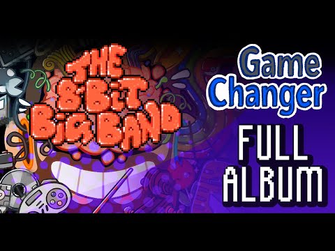 The 8-Bit Big Band - "Game Changer" (2023) FULL ALBUM 4 VIDEO