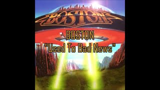 Boston - &quot;Used To Bad News&quot; HQ/With Onscreen Lyrics!