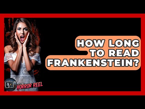 How Long To Read Frankenstein? - The Horror Reel