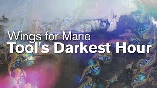 Wings for Marie: Tool&#39;s Darkest Hour
