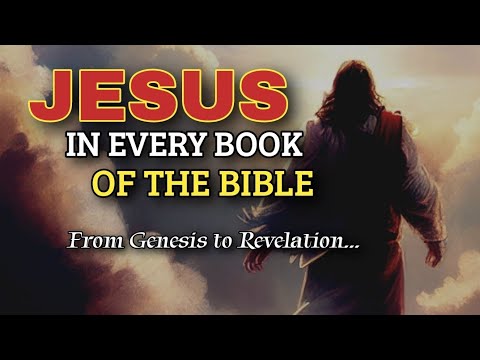 DISCOVER JESUS IN EVERY BOOK OF THE BIBLE...From Genesis to Revelation