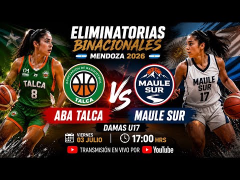 Eliminatoria Binacionales Damas u17 Aba Talca vs Maule sur 