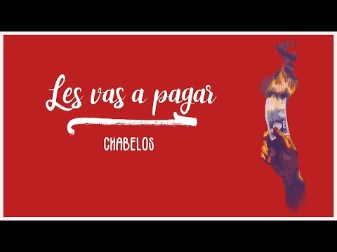 Les vas a pagar- Chabelos ☁letra☁