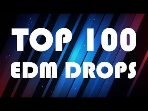 TOP 100 EDM DROPS