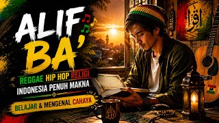 Download lagu ALIF BA’ 🎶 | Reggae Hip Hop Religi Indonesia Penuh Makna | Belajar & Mengenal Cahaya  mp3