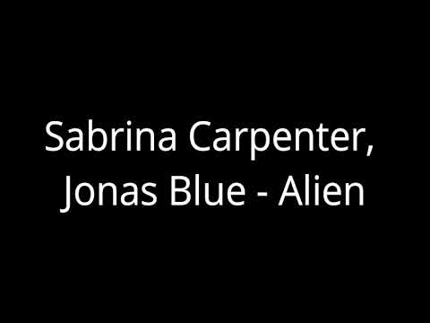 Sabrina Carpenter, Jonas Blue - Alien [ One Hour Loop ]