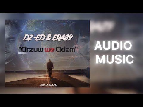 DZ-ED ft. Era89 - Arzuw we Adam (Official Audio Music) #BKMEDIASHOW