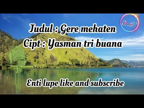 karaoke lagu gayo terbaru "GERE MEHATEN" ciptaan: Yasman tri buana