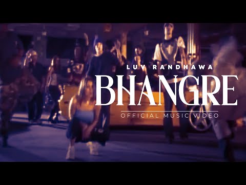 Luv Randhawa / Signia - Bhangre (Official Music Video) | Latest Punjabi Songs