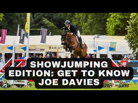 SHOWJUMPING EDITION: Get to know JOE DAVIES