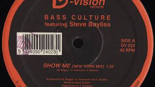 Bass Culture Featuring Steve Bayliss ‎– Show Me (New York Mix)