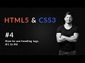 How to use heading tags H1 to H6 in HTML5 | Introduction to HTML5 and CSS3 | HTML5 & CSS3 Tutorial